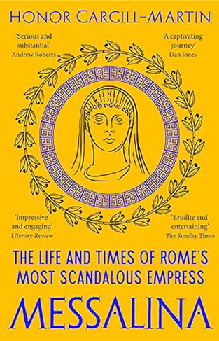 MESSALINA - The Life and Times of Rome's Most Scandalous Empress